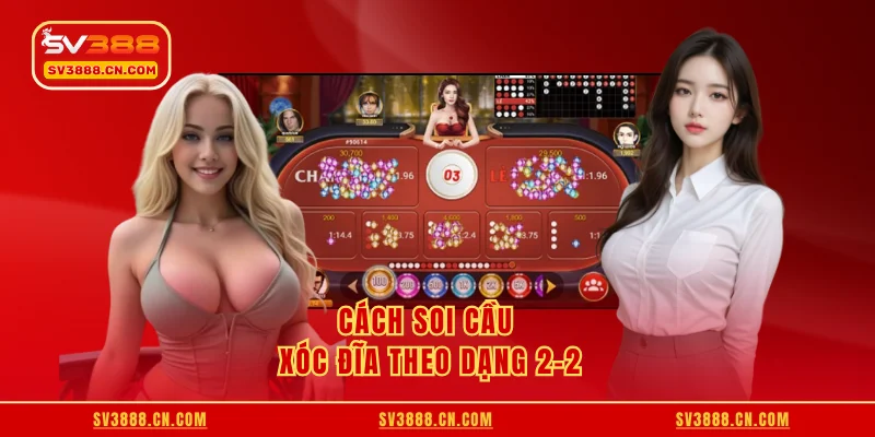 Cách soi cầu Xóc Đĩa theo dạng 2-2