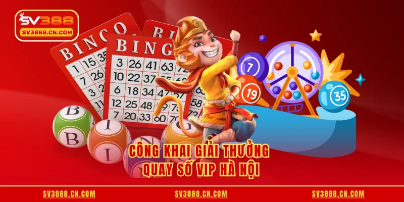 Công khai giải thưởng quay số Vip Hà Nội