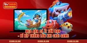 Mẹo Bắn Cá Ít Tốn Đạn - Bí Kíp Thắng Lớn Khi Chơi Game