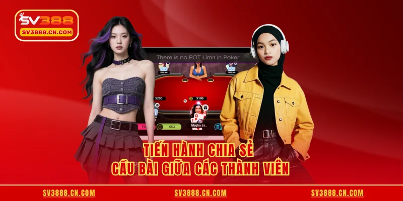 Tiến hành chia sẻ cầu bài giữa các thành viên