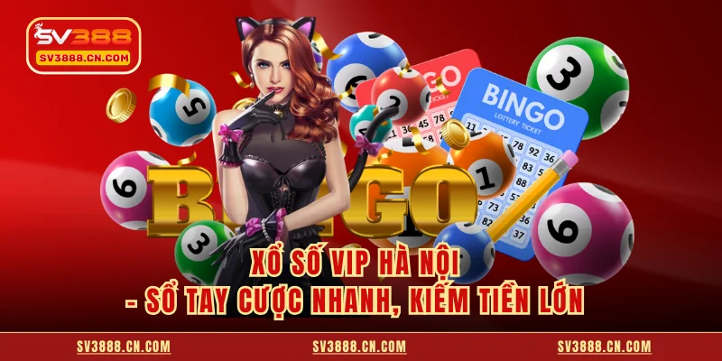 Xổ Số Vip Hà Nội - Sổ Tay Cược Nhanh, Kiếm Tiền Lớn 